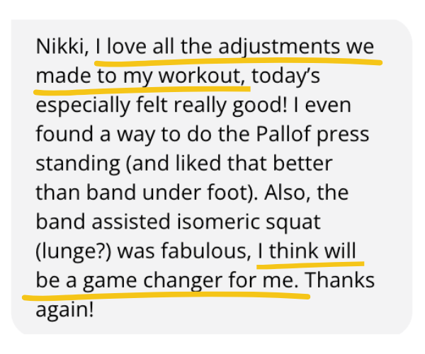 A client is describing how the workouts helped her.