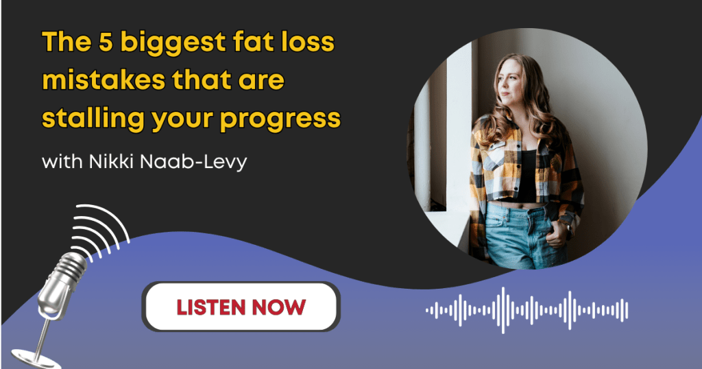 Podcast on the top 5 fat loss mistakes that stall progress